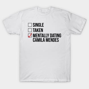 MENTALLY DATING CAMILA MENDES T-Shirt